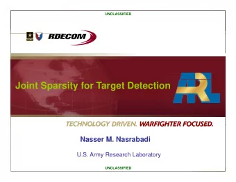 Joint Sparsity for Target Detection  Nasser M. Nasrabadi  Nasser M. Nasrabadi  U.S. Army Research