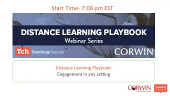 Start Time- 7:00 pm EST  Distance Learning Playbook:  Engagement in any setting  Things to Know