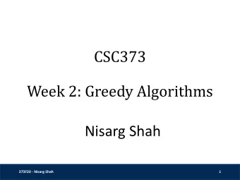 CSC373  Week 2: Greedy Algorithms  Nisarg Shah  373F20 - Nisarg Shah  1  Recap  Divide &amp;