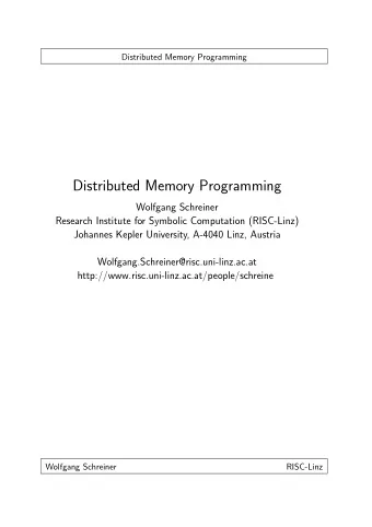 Distributed Memory Programming  Wolfgang Schreiner  Research Institute for Symbolic Computation