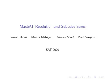 MaxSAT Resolution and Subcube Sums  Yuval Filmus  Meena Mahajan  Gaurav Sood  Marc Vinyals  SAT