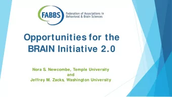 Opportunities for the  BRAIN Initiative 2.0  Nora S. Newcombe, Temple University  and  Jeffrey M.