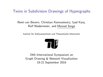Twins in Subdivision Drawings of Hypergraphs  Ren  e van Bevern, Christian Komusiewicz, Iyad