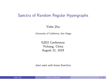 Spectra of Random Regular Hypergraphs  Yizhe Zhu  University of California, San Diego  G2D2