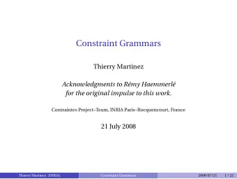 Constraint Grammars  Thierry Martinez  Acknowledgments to Rmy Haemmerl  for the original