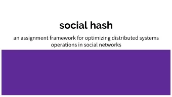 social hash  an assignment framework for optimizing distributed systems  operations in social