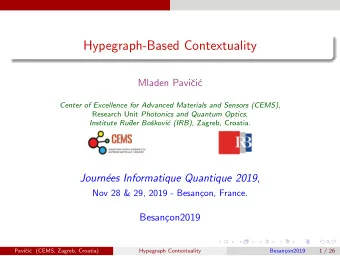 Hypegraph-Based Contextuality  Mladen Pavi  ci  c Center of Excellence for Advanced Materials