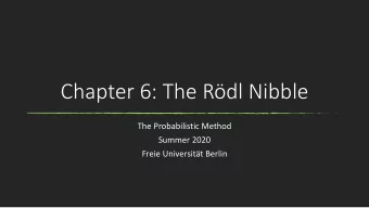 Chapter 6: The Rdl Nibble  The Probabilistic Method  Summer 2020  Freie Universitt Berlin