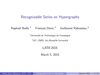 Recognizable Series on Hypergraphs el Bailly 1 cois Denis 2 Guillaume Rabusseau 2  Rapha  Fran