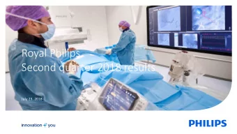 Royal Philips  Second quarter 2018 results  July 23, 2018  1  Important information