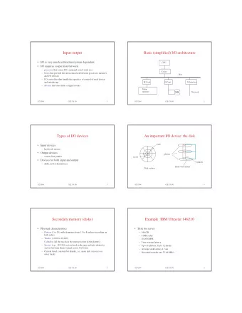 Input-output  Basic (simplified) I/O architecture   I/O is very much architecture/system
