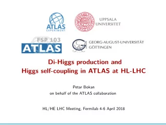 Di-Higgs production and  Higgs self-coupling in ATLAS at HL-LHC  Petar Bokan  on behalf of the