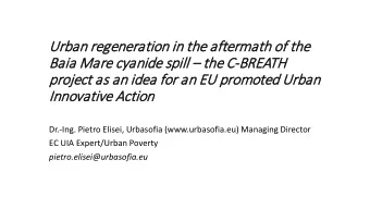 Urban r  reg  egeneration i  in the a  e after  ermath o  of the  e  Ba  Baia Mare cy  cyanide s