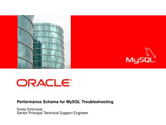 Performance Schema for MySQL Troubleshooting  Sveta Smirnova  Senior Principal Technical Support