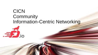 CICN  Community  Information-Centric Networking  FD.io: The Universal Dataplane  Fd.io Scope :
