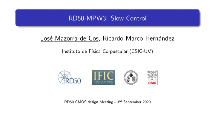 rd50 mpw3 slow control jos e mazorra de cos ricardo marco