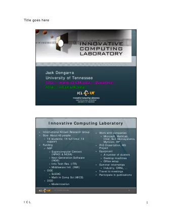 Jack Dongarra  University of Tennessee  http:/ / w w w .cs.utk.edu/ ~ dongarra/  http:/ / w w w