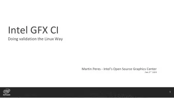 Intel GFX CI  Doing validation the Linux Way  Martin Peres - Intels Open Source Graphics Center