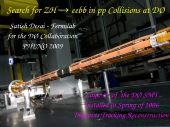 Search for ZH  eebb in pp Collisions at D    Satish Desai - Fermilab  for the D