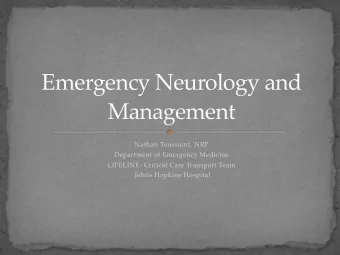 Emergency Neurology and  Management  Nathan Toussaint, NRP  Department of Emergency Medicine