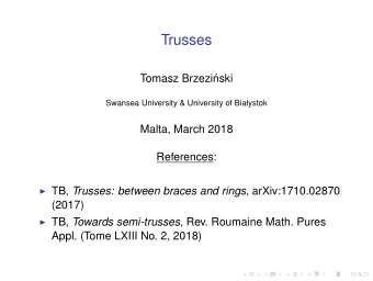 Trusses  Tomasz Brzezi  nski  Swansea University &amp; University of Biaystok  Malta, March