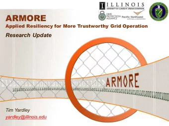 ARMORE  Applied Resiliency for More Trustworthy Grid Operation  Research(Update  Tim$Yardley