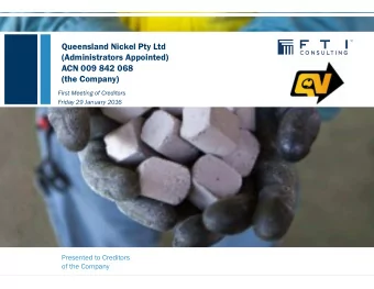Queensland Nickel Pty Ltd  (Administrators Appointed)  ACN 009 842 068  (the Company)  First