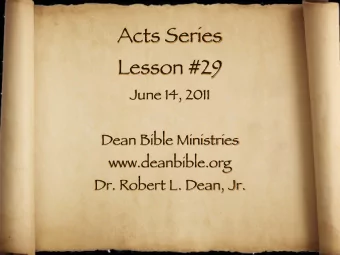 Acts Series  Lesson #29  June 14, 2011  Dean Bible Ministries  www.deanbible.org  Dr. Robert L.
