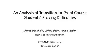 An Analysis of  f Transition-to  to-Proof Course Students Proving Difficulties  Ahmed Benkhalti,