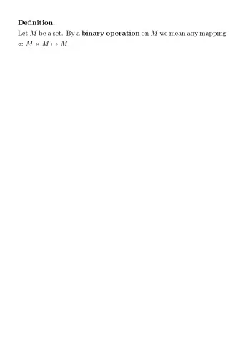 Definition. Let M be a set. By a binary operation on M we mean any mapping  : M  M  M .