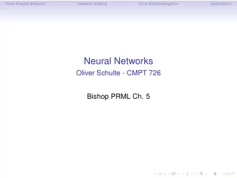 Neural Networks  Oliver Schulte - CMPT 726  Bishop PRML Ch. 5  Feed-forward Networks  Network