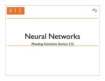 Neural Networks  (Reading: Kuncheva Section 2.5)  Introduction  Inspired by Biology  But as used in