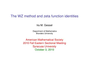 The WZ method and zeta function identities  Ira M. Gessel  Department of Mathematics  Brandeis