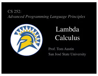 Lambda  Calculus  Prof. Tom Austin  San Jos State University  Minimum complete  programming