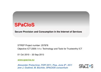 SPaCIoS  Secure Provision and Consumption in the Internet of Services  STREP Project number: 257876