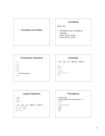 Conditions  score &gt; 90  Conditions and if/else    Evaluates to true (1) or false (0)