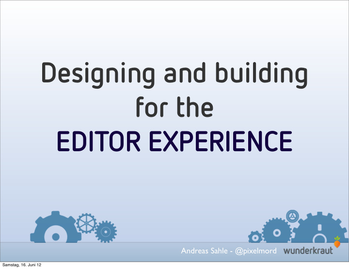 designing and building for the editor experience