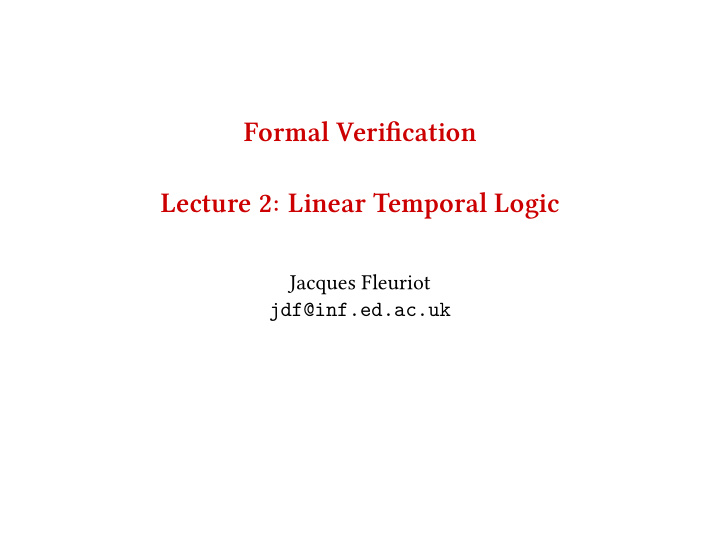 formal verifjcation lecture 2 linear temporal logic