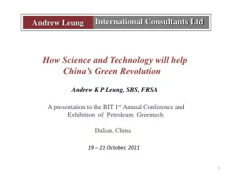 How Science and Technology will help Chinas Green Revolution  Andrew K P Leung, SBS, FRSA A