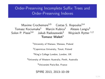 Order-Preserving Incomplete Suffix Trees and  Order-Preserving Indexes Maxime Crochemore 3 , 5