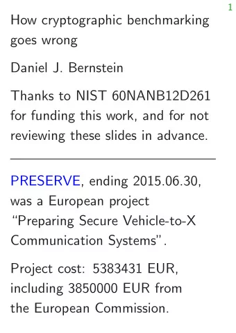 How cryptographic benchmarking  goes wrong  Daniel J. Bernstein  Thanks to NIST 60NANB12D261  for