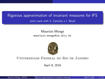 Rigorous approximation of invariant measures for IFS  Joint work with S. Galatolo e I. Nisoli