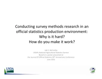 Conducting survey methods research in an  official statistics production environment:  Why is it