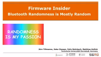 Firmware Insider  Bluetooth Randomness is Mostly Random  RANDOMNESS  IS MY PASSION  Jrn