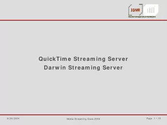 QuickTim e Stream ing Server  Darw in Stream ing Server  9/ 29/ 2004  Page  1 /  15  Media