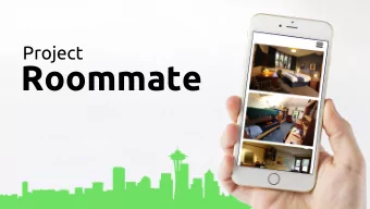 Roommate Project Description  Capture We streamline posting open rooms  Post near universities
