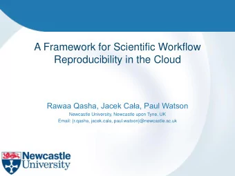 Reproducibility in the Cloud Rawaa Qasha, Jacek Caa, Paul Watson  Newcastle University, Newcastle