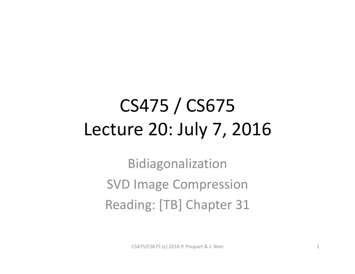 cs475 cs675 lecture 20 july 7 2016
