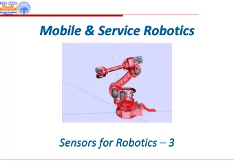 Mobile &amp; Service Robotics Mobile &amp; Service Robotics  Sensors for Robotics  Sensors for