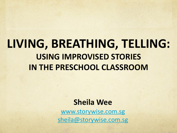 living breathing telling using improvised stories in the